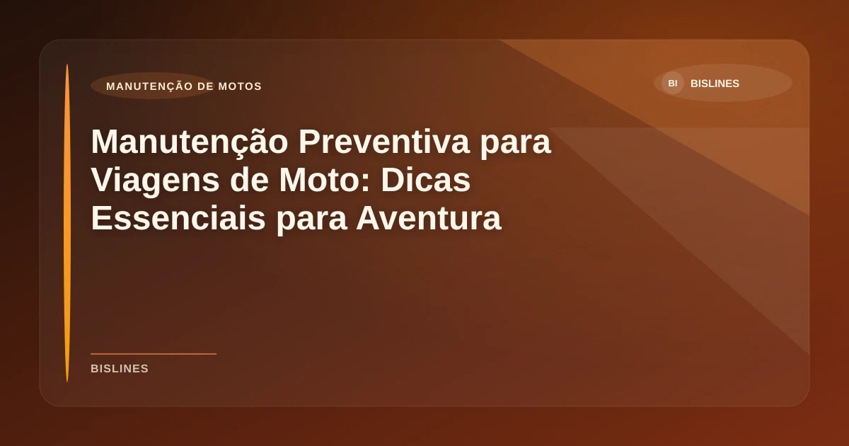 Imagem de Manutenção Preventiva para Viagens de Moto: Dicas Essenciais para Aventura Segura