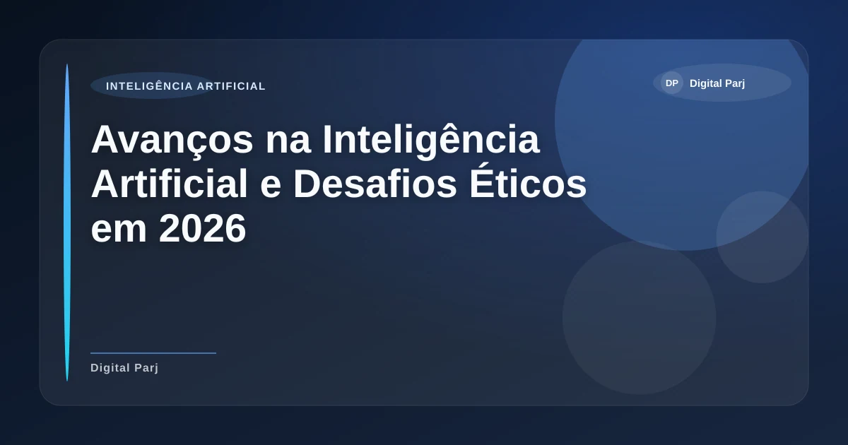 Imagem de Avanços na Inteligência Artificial e Desafios Éticos em 2026