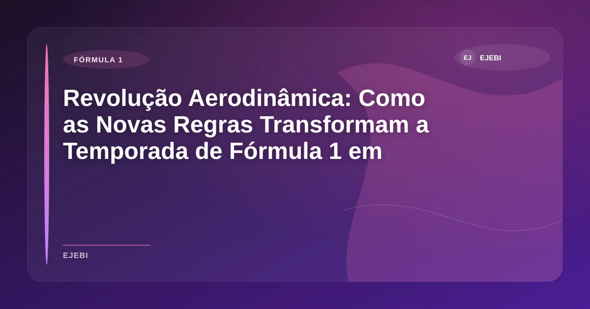 Imagem de Revolução Aerodinâmica: Como as Novas Regras Transformam a Temporada de Fórmula 1 em 2026