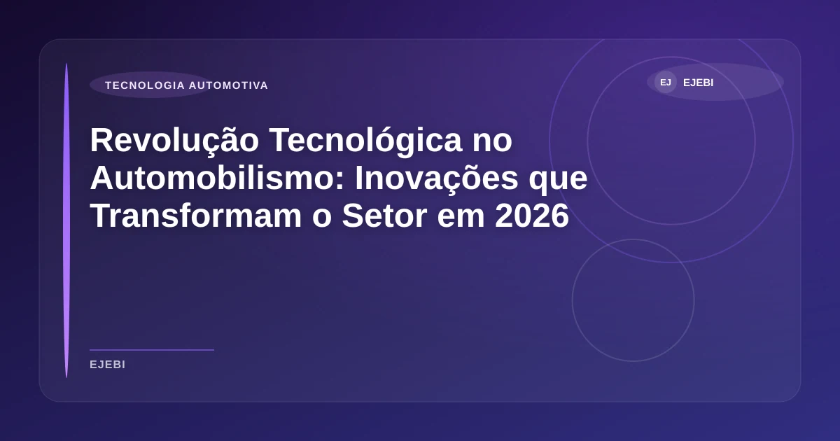 Imagem de Revolução Tecnológica no Automobilismo: Inovações que Transformam o Setor em 2026