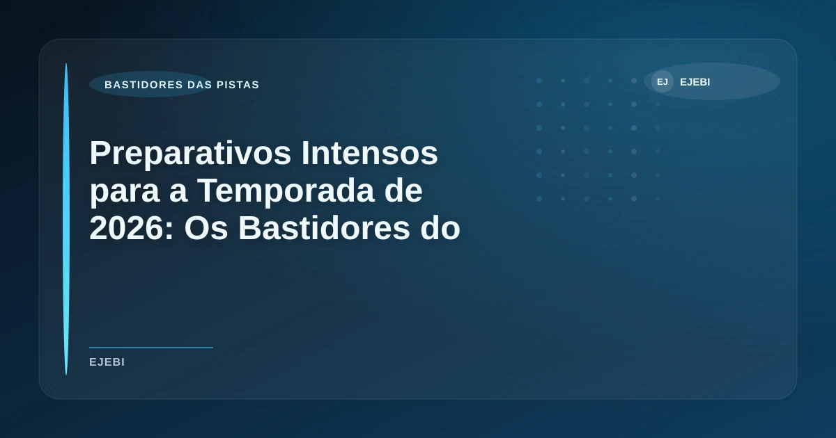 Imagem de Preparativos Intensos para a Temporada de 2026: Os Bastidores do Automobilismo