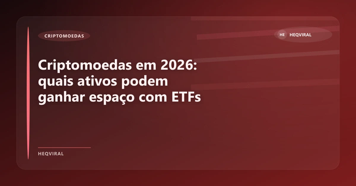 Imagem de Criptomoedas em 2026: quais ativos podem ganhar espaço com ETFs e adoção institucional