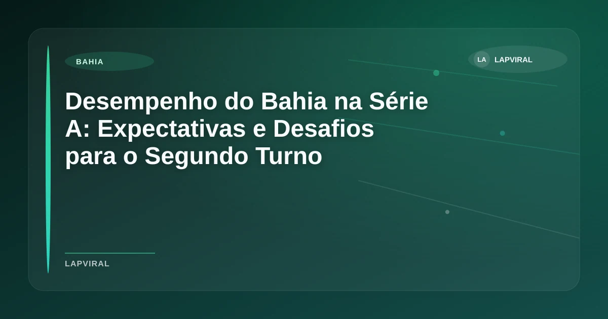 Imagem de Desempenho do Bahia na Série A: Expectativas e Desafios para o Segundo Turno