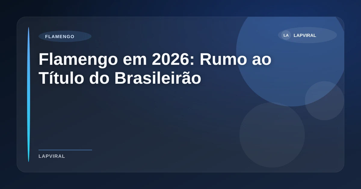 Imagem de Flamengo em 2026: Rumo ao Título do Brasileirão