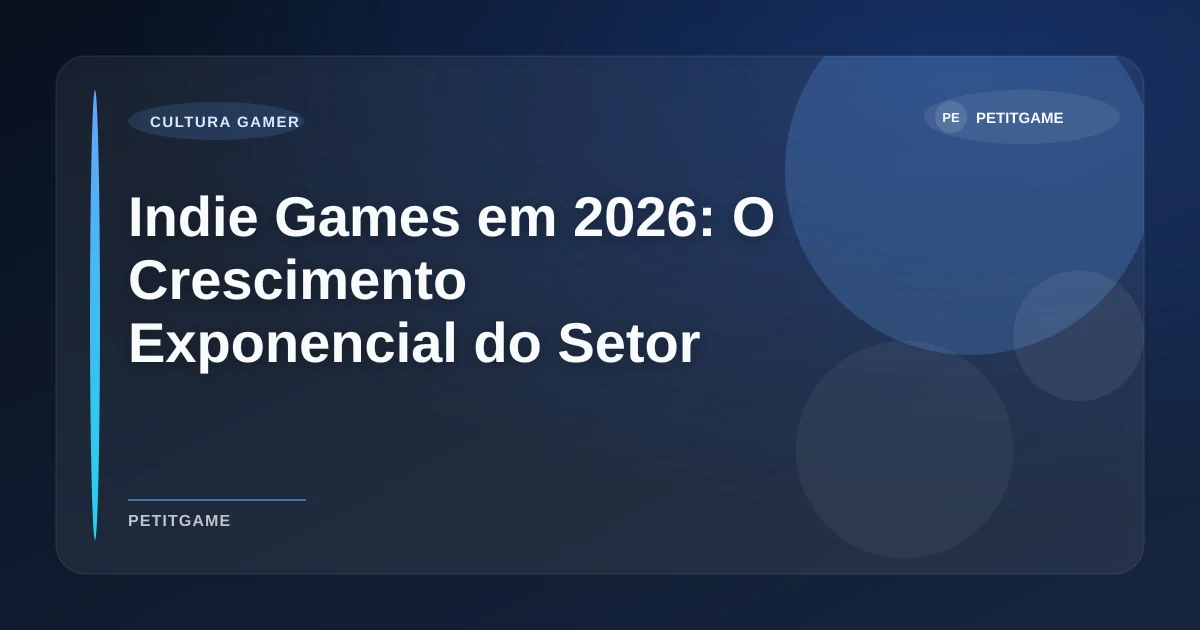 Imagem de Indie Games em 2026: O Crescimento Exponencial do Setor