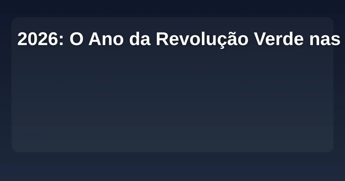 Imagem de 2026: O Ano da Revolução Verde nas Energias Renováveis