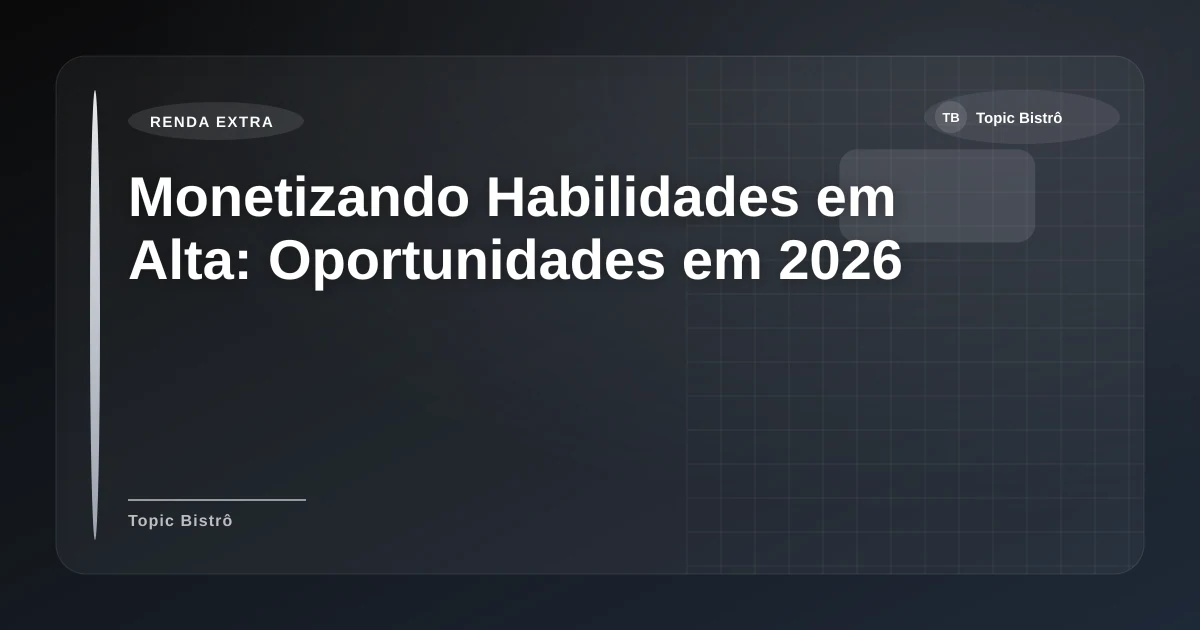 Imagem de Monetizando Habilidades em Alta: Oportunidades em 2026