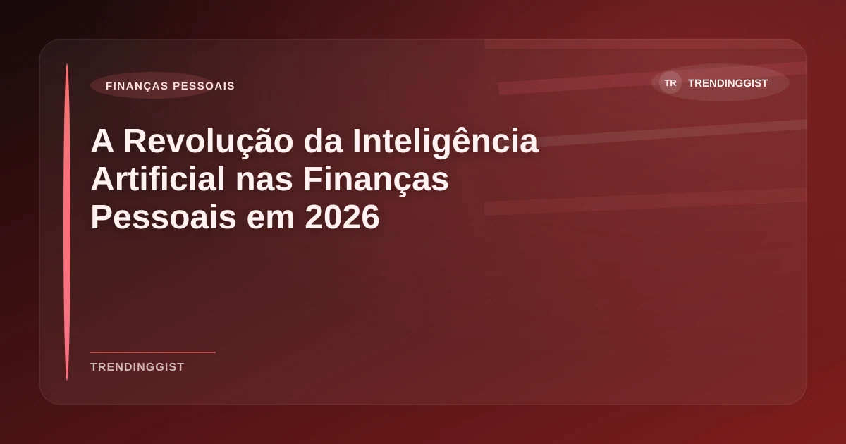Imagem de A Revolução da Inteligência Artificial nas Finanças Pessoais em 2026