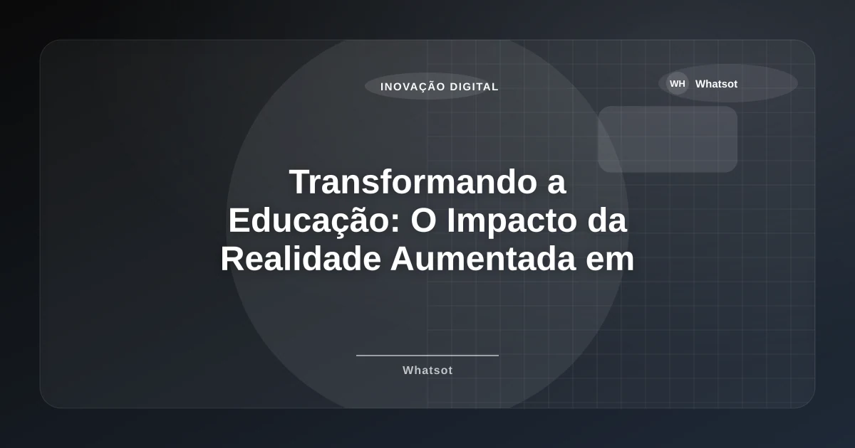 Imagem de Transformando a Educação: O Impacto da Realidade Aumentada em 2026
