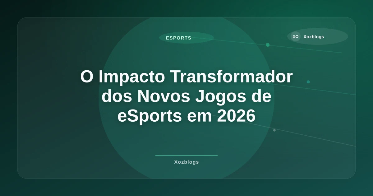 Imagem de O Impacto Transformador dos Novos Jogos de eSports em 2026