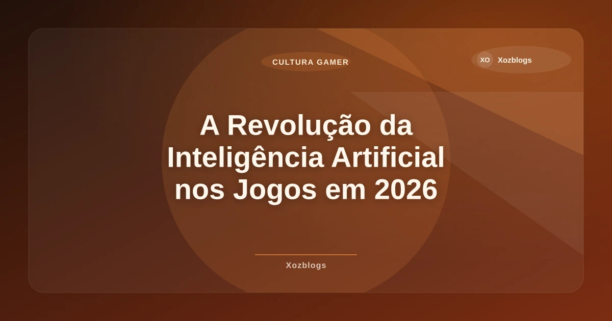 Imagem de A Revolução da Inteligência Artificial nos Jogos em 2026