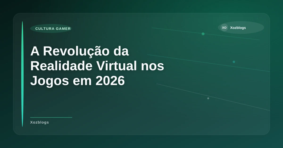 Imagem de A Revolução da Realidade Virtual nos Jogos em 2026